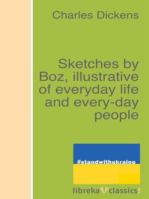 cover image of Sketches by Boz, illustrative of everyday life and every-day people